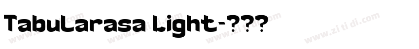 Tabularasa Light字体转换 Tabularasa Light字体转换